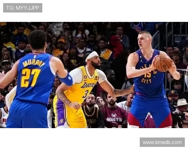 2019年掘金与湖人精彩对决回顾及赛季表现分析